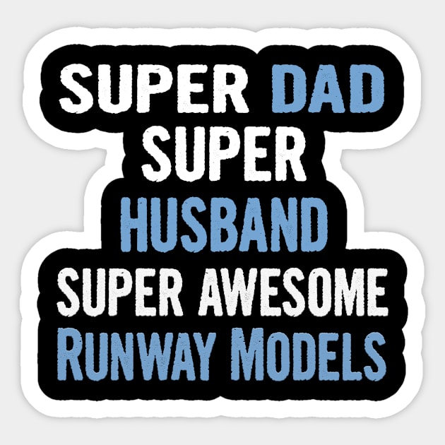 Super Dad, Husband, Runway Models Sticker by divawaddle